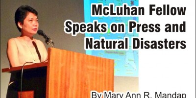 McLuhan Fellow Speaks on Press and Natural Disasters By Mary Ann R. Mandap