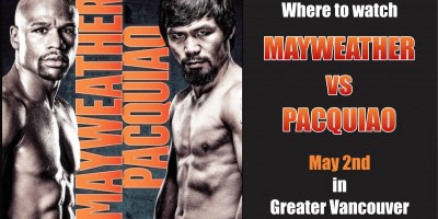 Where To Watch Floyd Mayweather VS Manny Pacquiao in Greater Vancouver