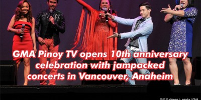 GMA Pinoy TV opens 10th anniversary celebration with jampacked concerts in Vancouver, Anaheim