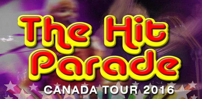The Hit Parade – 2016 Canada Tour